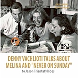 Denny Vachlioti talks about Melina and "Never on Sunday" to Iason Triantafyllides