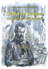 Liebe im Schnee und andere Erz&#228;hlungen